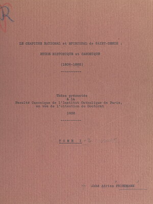 cover image of Le chapitre national et épiscopal de Saint-Denis (1). Étude historique et canonique (1806-1885)